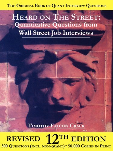 Heard on The Street: Quantitative Questions from Wall Street Job Interviews [Paperback] [2009] (Author) Timothy Falcon Crack