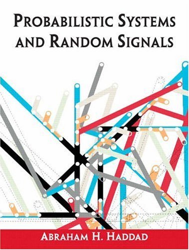 Probabilistic Systems and Random Signals [Paperback] [2005] (Author) Abraham H Haddad