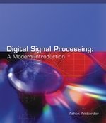 Digital Signal Processing - A Modern Introduction [Hardcover] [2006] (Author) Ashok Ambardar