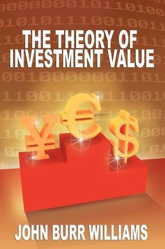 The Theory of Investment Value [Paperback] [2012] (Author) John Burr Williams