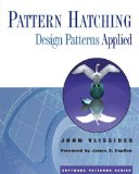 Pattern Hatching: Design Patterns Applied [Paperback] [1998] (Author) John Vlissides