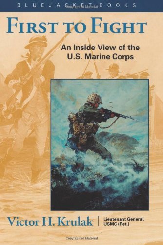First to Fight: An Inside View of the U.S. Marine Corps (Bluejacket Books) [Paperback] [1999] (Author) Victor H. Krulak