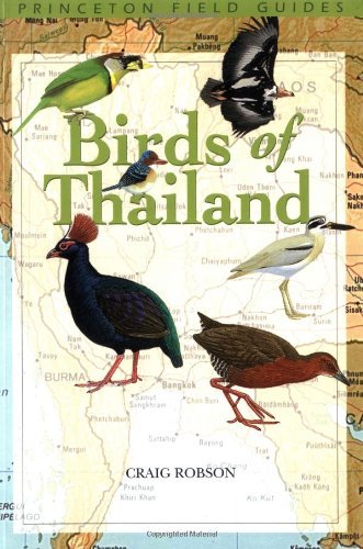 Birds of Thailand (Princeton Field Guides) [Paperback] [2002] (Author) Craig Robson