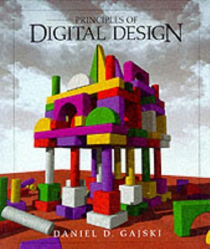 Principles of Digital Design [Paperback] [1996] (Author) Daniel D. Gajski