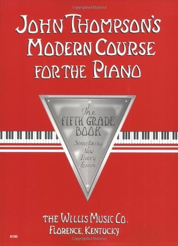 John Thompson's Modern Course for the Piano - 5th Grade [Paperback] [2005] (Author) John Thompson