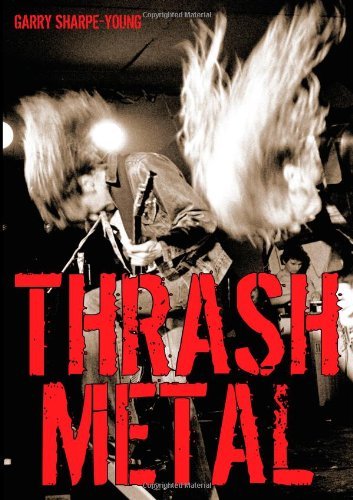 Thrash Metal [Paperback] [2007] (Author) Garry Sharpe-Young