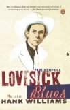 Lovesick Blues: The Life of Hank Williams [Paperback] [2006] (Author) Paul Hemphill