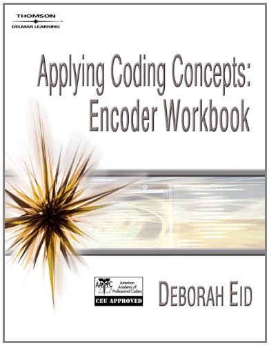 Applying Coding Concepts: Encoder Workbook [Spiral-bound] [2007] (Author) Deborah Eid