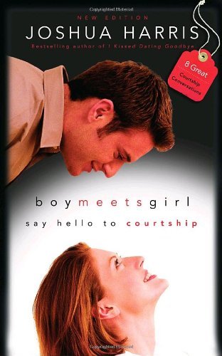 Boy Meets Girl: Say Hello to Courtship [Paperback] [2005] (Author) Joshua Harris