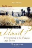 Whose Monet? An Introduction to the American Legal System (Introduction to Law Series) [Paperback] [2007] (Author) Professor John Humbach