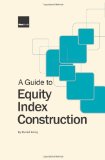 A Guide to Equity Index Construction [Hardcover] [2007] (Author) Daniel Broby