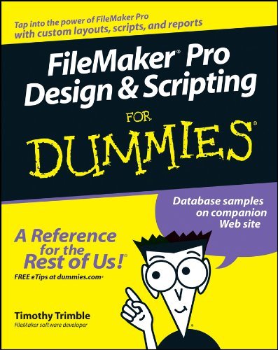 FileMaker Pro Design & Scripting For Dummies [Paperback] [2006] (Author) Timothy Trimble