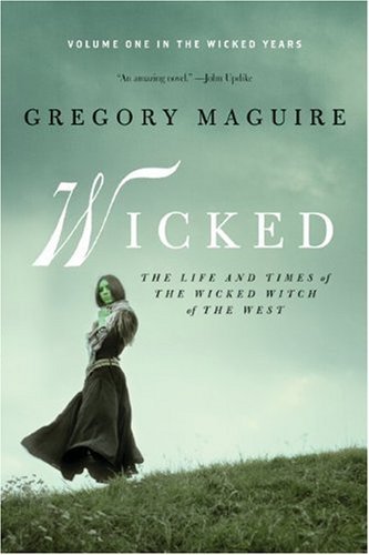 Wicked: The Life and Times of the Wicked Witch of the West (Wicked Years) [Paperback] [2009] (Author) Gregory Maguire