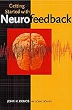 Getting Started with Neurofeedback (Norton Professional Books) [Hardcover] [2005] (Author) John N. Demos