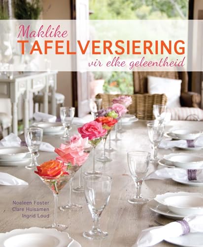 Maklike Tafelversiering vir Elke Geleentheid (Afrikaans Edition)
