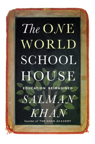 Book Cover The One World Schoolhouse: Education Reimagined