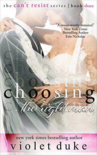 Book Cover Choosing the Right Man: Sullivan Brothers Nice Girl Serial Trilogy, Book #3 (CAN'T RESIST)