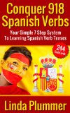 Conquer 918 Spanish Verbs: Your Simple 7 Step System To Learning Spanish Verb Tenses (learn Spanish, Spanish flash cards)