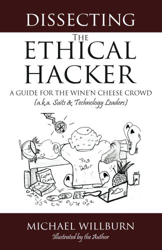 Dissecting the Ethical Hacker, A guide for the Wine'n Cheese Crowd