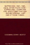 SLIPPED DISC, 1945 - 1946 - vinyl lp. AFTER YOU'VE GONE - SLIPPED DISC - COMPH FAH FAN - SHE'S FUNNY THAT WAY - RACHEL'S DRAMA - JUST ONE OF THOSE THINGS.