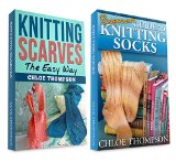 (2 BOOK BUNDLE) "How to Knit Scarves" and "How to Knit Socks": Learn How to Knit Scarves and Socks Quick and Easy