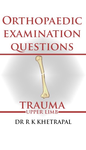 Orthopaedic Examination Questions Series- Upper Limb Trauma