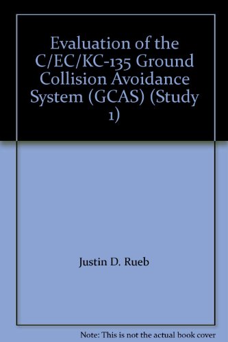 Evaluation of the C/EC/KC-135 Ground Collision Avoidance System (GCAS) (Study 1)