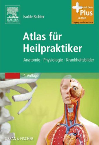 Atlas fÃ¼r Heilpraktiker: Anatomie - Physiologie - Krankheitsbilder (German Edition)
