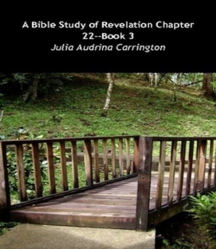 A Bible Study of Revelation Chapter 22--Book 3