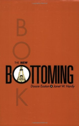 The New Bottoming Book [Paperback] [CA] (Author) Janet W. Hardy, Dossie Easton