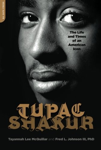 Tupac Shakur: The Life and Times of an American Icon [Paperback] [2010] (Author) Tayannah Lee McQuillar, Fred L. Johnson PhD