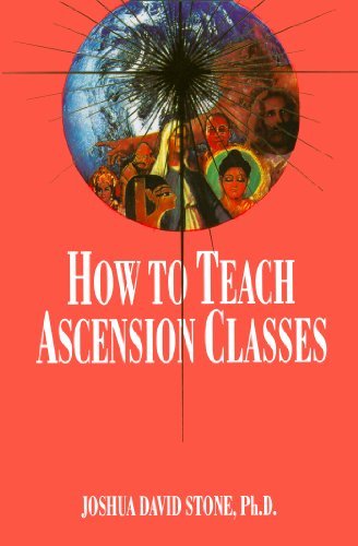 How to Teach Ascension Classes (The Ascension Series) (Easy-To-Read Encyclopedia of the Spiritual Path) [Paperback] [1998] (Author) Joshua David Stone