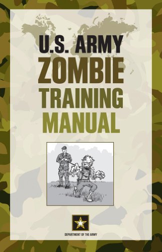 U.S. Army Zombie Training Manual [Paperback] [2012] (Author) Department of the Army, Cole Louison, David Cole Wheeler