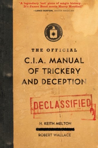 The Official CIA Manual of Trickery and Deception [Paperback] [2010] (Author) H. Keith Melton, Robert Wallace