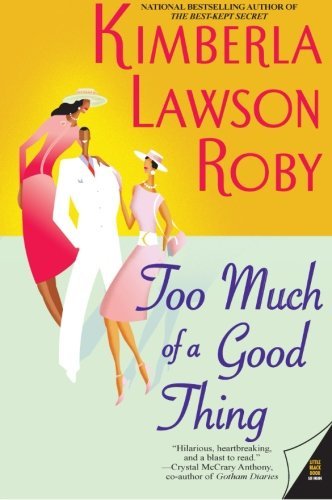 Too Much of a Good Thing [Paperback] [2005] (Author) Kimberla Lawson Roby