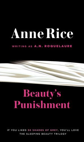 Beauty's Punishment (Sleeping Beauty Trilogy) [Paperback] [1999] (Author) A. N. Roquelaure, Anne Rice