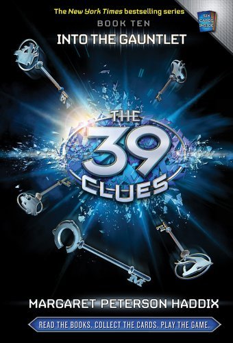 Into the Gauntlet (The 39 Clues, Book 10) [Hardcover] [2010] (Author) Margaret Peterson Haddix, Margaret Peterson Haddix