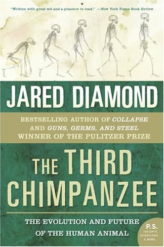 The Third Chimpanzee: The Evolution and Future of the Human Animal (P.S.) [Paperback] [2006] (Author) Jared M. Diamond