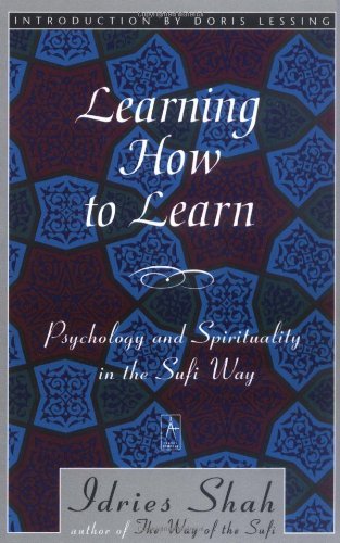 Learning How to Learn: Psychology and Spirituality in the Sufi Way (Compass) [Paperback] [1996] (Author) Idries Shah, Doris Lessing