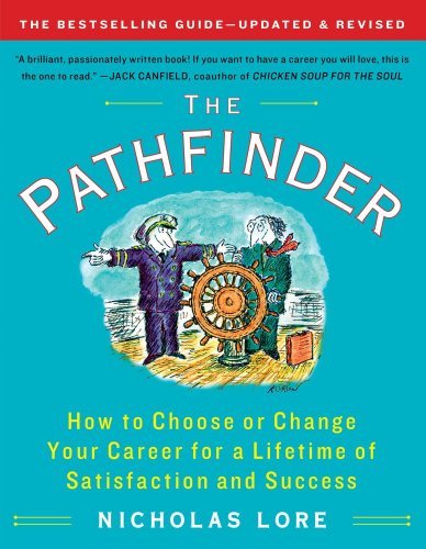 The Pathfinder: How to Choose or Change Your Career for a Lifetime of Satisfaction and Success (Touchstone Books) [Paperback] [2012] (Author) Nicholas Lore