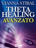 ThetaHealing Avanzato (Italian Edition)