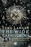 The Wide, Carnivorous Sky and Other Monstrous Geographies
