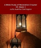 A Bible Study of Revelation Chapter 22--Book 1