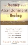 The Journey from Abandonment to Healing: Turn the End of a Relationship into the Beginning of a New Life [Paperback] [2000] (Author) Susan Anderson