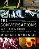 The Conversations: Walter Murch and the Art of Editing Film [Paperback] [2004] (Author) Michael Ondaatje