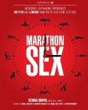 Marathon Sex: Incredible Lovemaking Experiences Hotter and Longer Than You've Ever Done It Before [Paperback] [2012] (Author) Sonia Borg Ph.D.