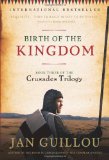 Birth of the Kingdom: Book Three of the Crusades Trilogy [Paperback] [2012] (Author) Jan Guillou