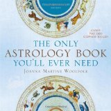 The Only Astrology Book You'll Ever Need [Paperback] [2012] (Author) Joanna Martine Woolfolk