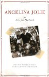 Notes from My Travels: Visits with Refugees in Africa, Cambodia, Pakistan and Ecuador [Paperback] [2003] (Author) Angelina Jolie