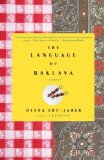 The Language of Baklava [Paperback] [2006] (Author) Diana Abu-Jaber